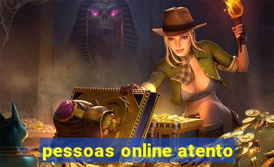 pessoas online atento